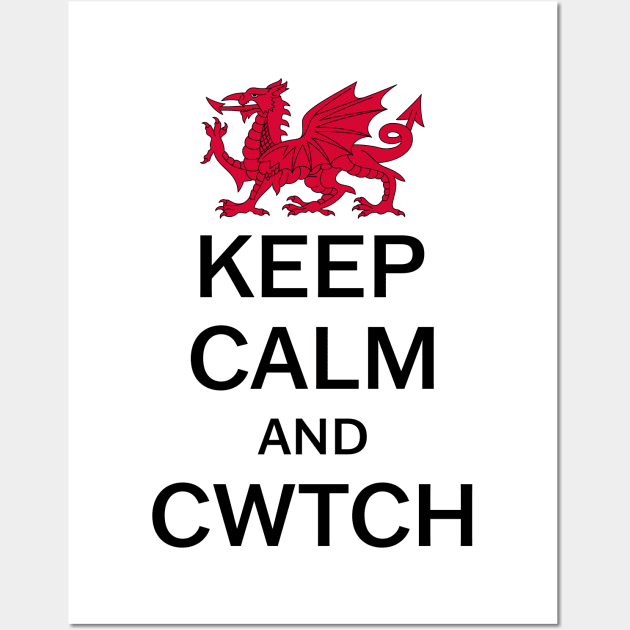 Keep Calm And Cwtch Wall Art by Jesabee Designs